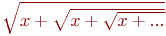 \sqrt{x+\sqrt{x+\sqrt{x+...}}}