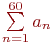 \sum \limits_{n = 1} ^{60} a_n