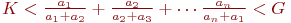 K <
\frac{a_1}{a_1 + a_2} + 
\frac{a_2}{a_2 + a_3} + \cdots
\frac{a_n}{a_n + a_1} <
G