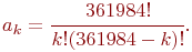 a_k = \cfrac{361984!}{k!(361984 - k)!}.