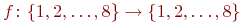 f\colon \{1,2,\ldots,8\} \to \{1,2,\ldots,8\}