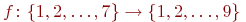 f \colon \{1,2,\ldots, 7\} \to \{1,2,\ldots,9\}