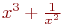 x^3+\frac{1}{x^2}